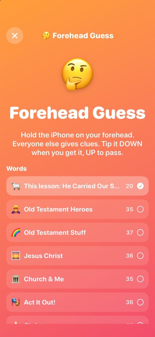 Forehead Guess: hold the iPhone on your forehead, tip it down when you get it and up to pass. Word decks include this week’s lesson.